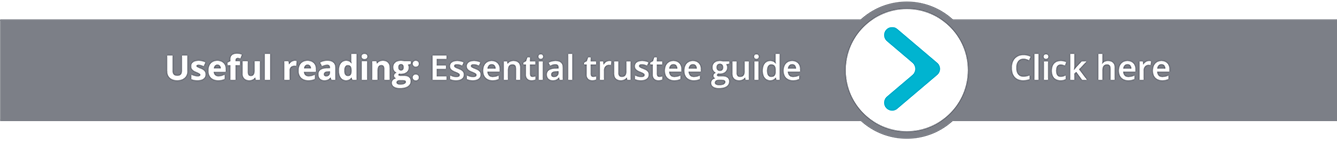 Click here for Useful Reading - Essential Trustee Guide